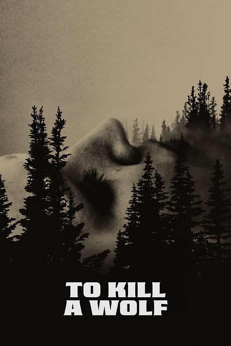 TO KILL A WOLF
